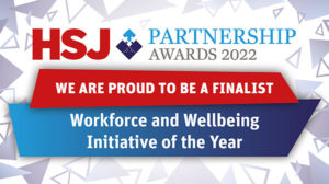 Workforce and Wellbeing Initiative of the Year – HSJ Partnership Awards 2022