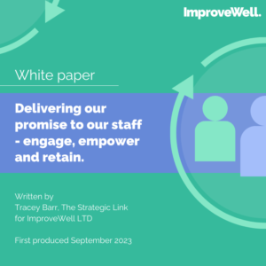 Delivering our promise to our staff – engage, empower and retain